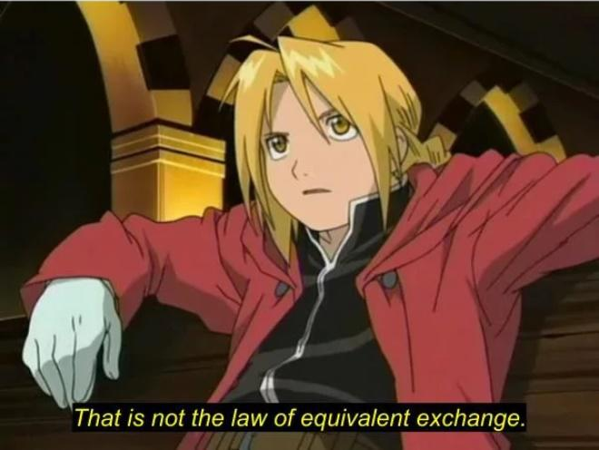 That is not the law of equivalent exchange Blank Meme Template