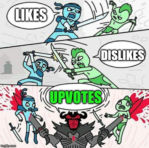 Upvotes for the win | LIKES; DISLIKES; UPVOTES | image tagged in sword fight | made w/ Imgflip meme maker