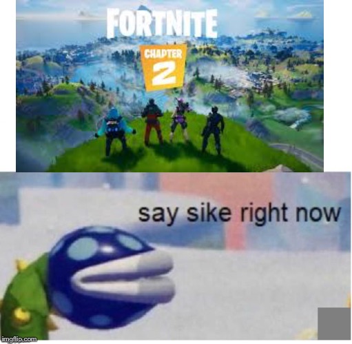 say sike right now | image tagged in say sike right now | made w/ Imgflip meme maker