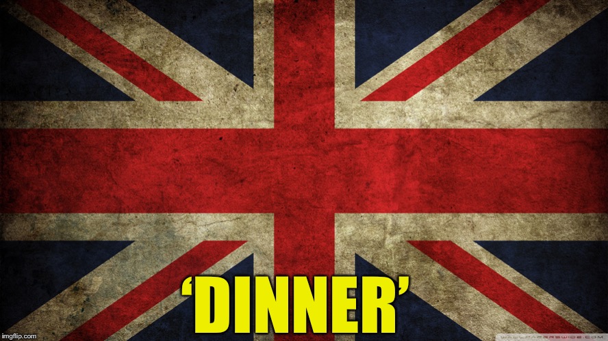 Union Jack | ‘DINNER’ | image tagged in union jack | made w/ Imgflip meme maker