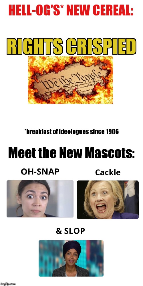 A New Cereal Serial | image tagged in cereal,aoc,clinton,omar,rights | made w/ Imgflip meme maker