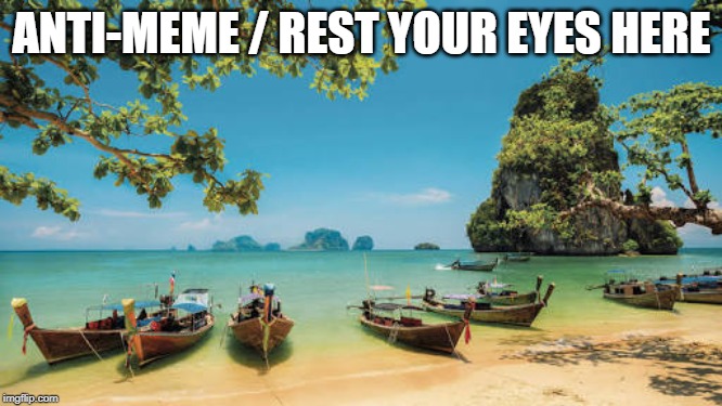 Thailand | ANTI-MEME / REST YOUR EYES HERE | image tagged in thailand | made w/ Imgflip meme maker