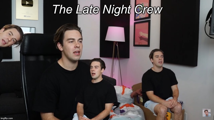 The Late Night Crew | made w/ Imgflip meme maker