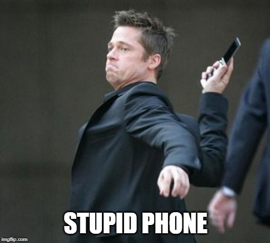 cellphone | STUPID PHONE | image tagged in cellphone | made w/ Imgflip meme maker
