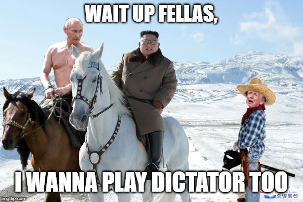 Three Dictators | WAIT UP FELLAS, I WANNA PLAY DICTATOR TOO | image tagged in three dictators | made w/ Imgflip meme maker