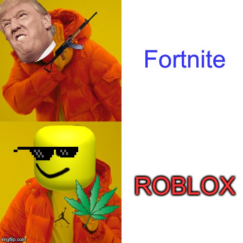 Drake Hotline Bling Meme | Fortnite; ROBLOX | image tagged in memes,drake hotline bling | made w/ Imgflip meme maker