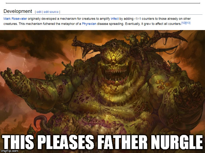 Proliferate | THIS PLEASES FATHER NURGLE | image tagged in magic the gathering,mark rosewater,nurgle,warhammer 40k,counters,disease | made w/ Imgflip meme maker