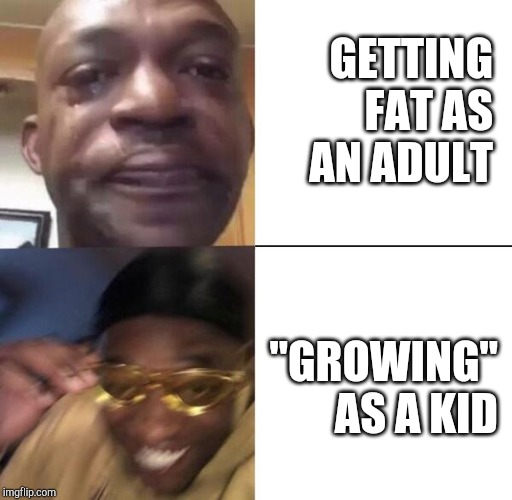 Yellow glass guy | GETTING FAT AS AN ADULT; "GROWING" AS A KID | image tagged in yellow glass guy | made w/ Imgflip meme maker