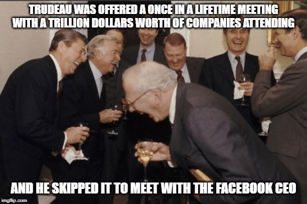 Facebook will ruin you | TRUDEAU WAS OFFERED A ONCE IN A LIFETIME MEETING WITH A TRILLION DOLLARS WORTH OF COMPANIES ATTENDING; AND HE SKIPPED IT TO MEET WITH THE FACEBOOK CEO | image tagged in justin trudeau,trudeau,idiot,facebook,stupid liberals,moron | made w/ Imgflip meme maker