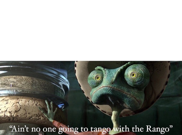 Don’t Tango with the Rango Blank Meme Template