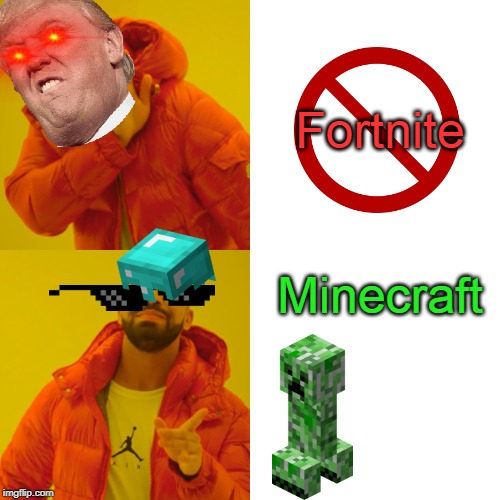 Drake Hotline Bling Meme | Fortnite; Minecraft | image tagged in memes,drake hotline bling | made w/ Imgflip meme maker