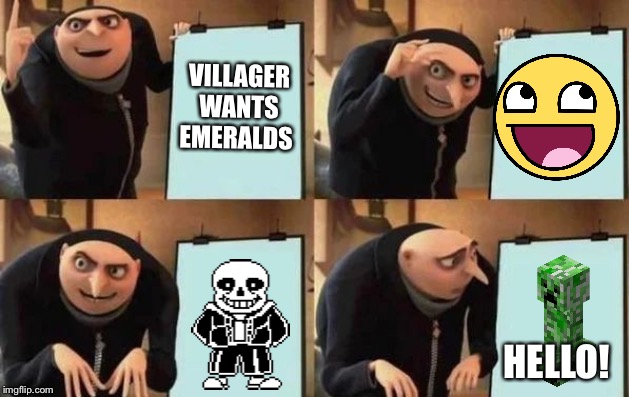 Gru's Plan | VILLAGER WANTS EMERALDS; HELLO! | image tagged in gru's plan | made w/ Imgflip meme maker