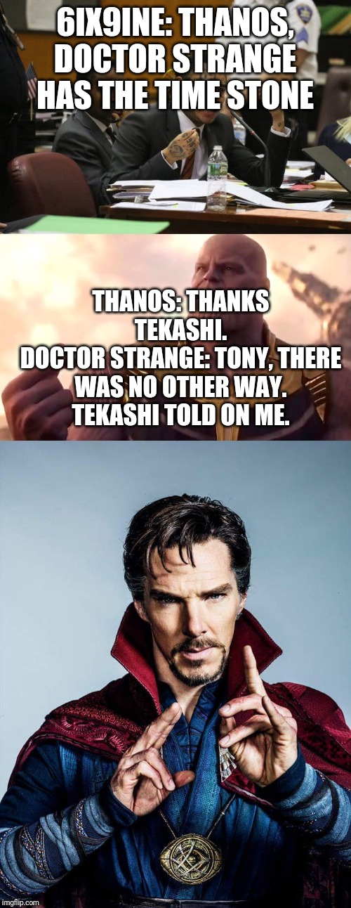 Image ged In Doctor Strange Thanos Snap Tekashi Snitching Imgflip