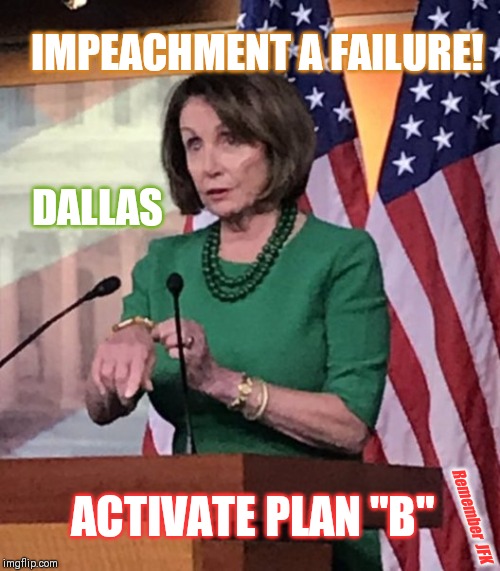 Lone Nut to Cue Conspiracy Theories... | IMPEACHMENT A FAILURE! DALLAS; ACTIVATE PLAN "B"; Remember  JFK | image tagged in orange man bad bullet bracelet,nancy pelosi wtf,dallas shooting,jfk,qanon,the great awakening | made w/ Imgflip meme maker