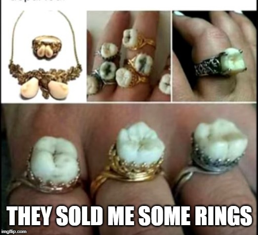THEY SOLD ME SOME RINGS | made w/ Imgflip meme maker