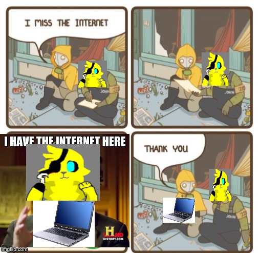 i miss the internet | image tagged in internet | made w/ Imgflip meme maker