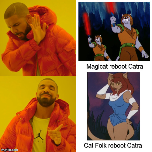 Drake Hotline Bling | Magicat reboot Catra; Cat Folk reboot Catra | image tagged in memes,drake hotline bling | made w/ Imgflip meme maker