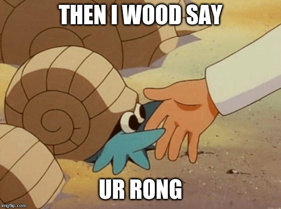 Lord Helix | THEN I WOOD SAY UR RONG | image tagged in lord helix | made w/ Imgflip meme maker
