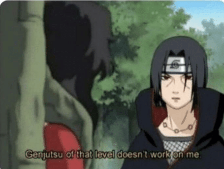 genjutsu of that level doesn't work on me Blank Meme Template