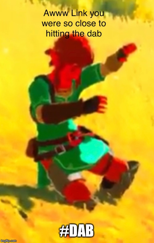 Dabs | #DAB | image tagged in zelda | made w/ Imgflip meme maker