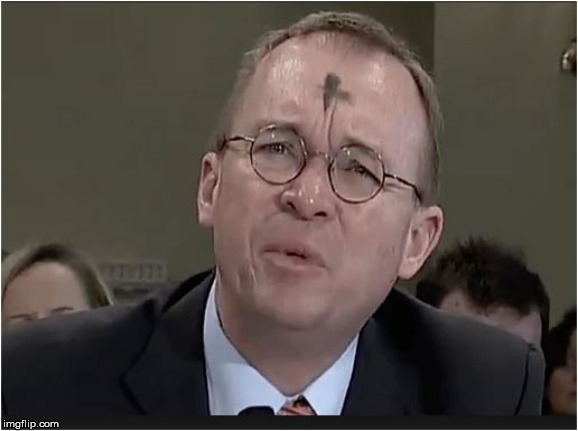 Trump MULVANEY Ash Wednesday | image tagged in trump mulvaney ash wednesday | made w/ Imgflip meme maker