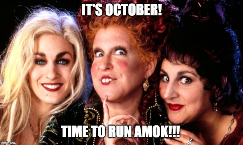 It's October Time To Run Amok | image tagged in happy halloween | made w/ Imgflip meme maker
