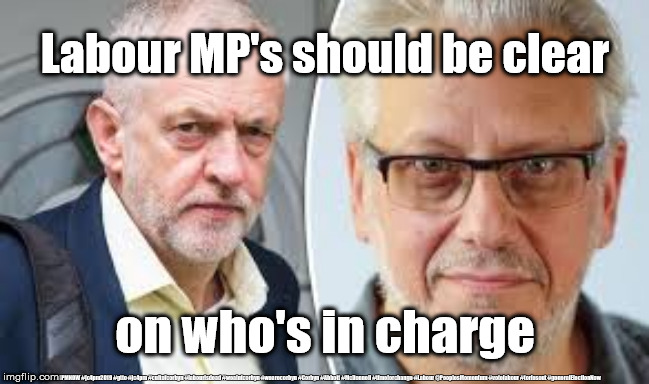Lansman's Momentum Party | Labour MP's should be clear; on who's in charge; #JC4PMNOW #jc4pm2019 #gtto #jc4pm #cultofcorbyn #labourisdead #weaintcorbyn #wearecorbyn #Corbyn #Abbott #McDonnell #timeforchange #Labour @PeoplesMomentum #votelabour #toriesout #generalElectionNow | image tagged in corbyn - lansman,cultofcorbyn,labourisdead,jc4pmnow gtto jc4pm2019,momentum students,brexit corbyn boris swinson | made w/ Imgflip meme maker