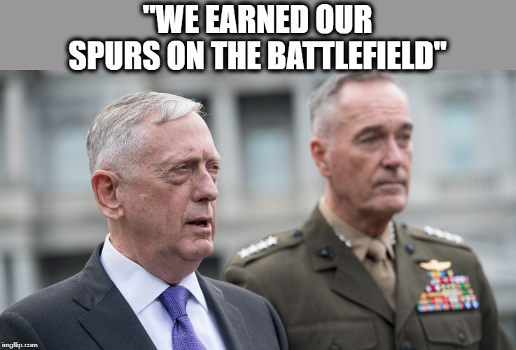 Finally, folks standing up to private bone spurs | "WE EARNED OUR SPURS ON THE BATTLEFIELD" | image tagged in memes,politics,maga,impeach trump | made w/ Imgflip meme maker