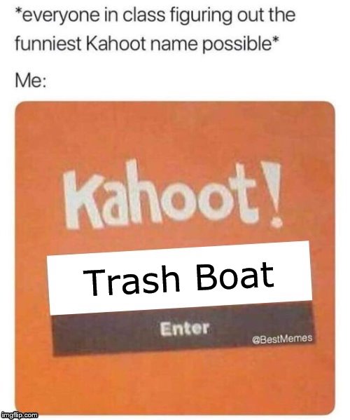 Remember this from Regular show? | Trash Boat | image tagged in funniest kahoot name,regular show,cartoon network,tv,childhood,adventure time | made w/ Imgflip meme maker