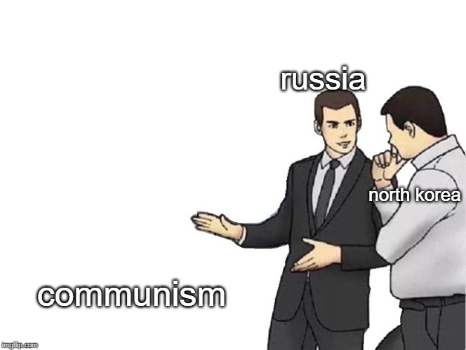 Car Salesman Slaps Hood | russia; north korea; communism | image tagged in memes,car salesman slaps hood | made w/ Imgflip meme maker