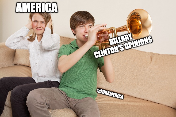 Stop, Hillary! | AMERICA; HILLARY CLINTON'S OPINIONS; @FORAMERICA | image tagged in hillary clinton,politics,political meme | made w/ Imgflip meme maker