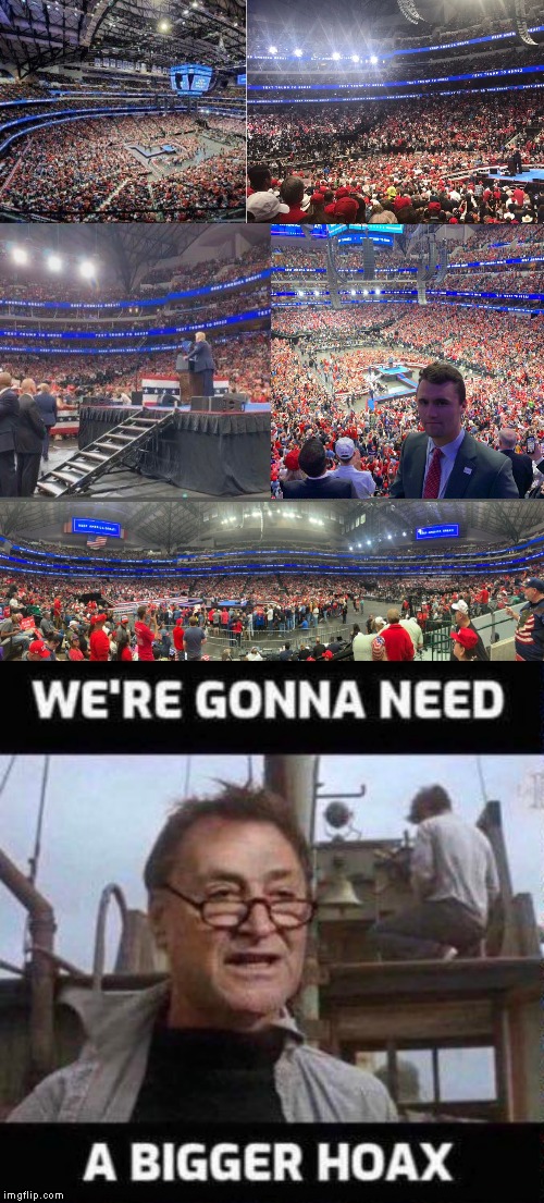 Everything's Bigger in Texas | WE'RE GONNA NEED; A BIGGER HOAX | image tagged in memes,trump rally,texas,going to need a bigger boat,chuck schumer | made w/ Imgflip meme maker