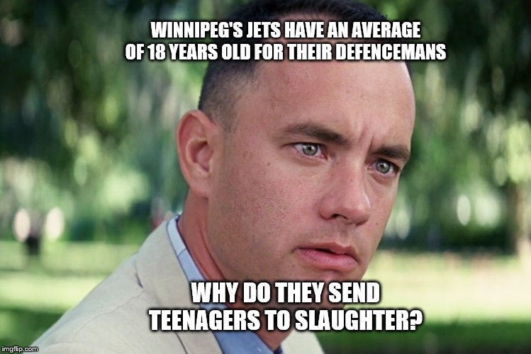 And Just Like That | WINNIPEG'S JETS HAVE AN AVERAGE OF 18 YEARS OLD FOR THEIR DEFENCEMANS; WHY DO THEY SEND TEENAGERS TO SLAUGHTER? | image tagged in memes,and just like that | made w/ Imgflip meme maker
