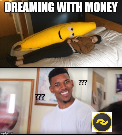 DREAMING WITH MONEY | made w/ Imgflip meme maker