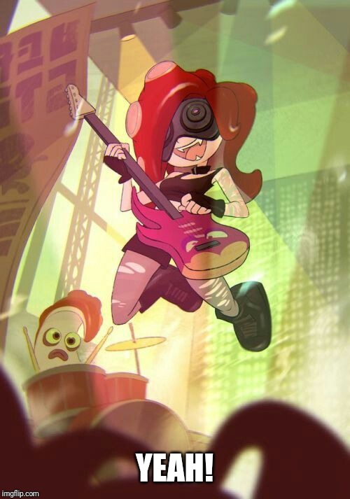 Octoling Rock and Roll | YEAH! | image tagged in octoling rock and roll | made w/ Imgflip meme maker