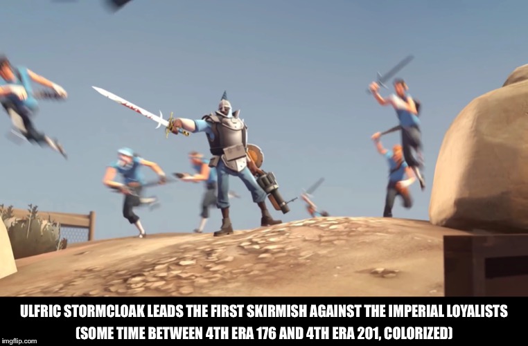 ULFRIC STORMCLOAK LEADS THE FIRST SKIRMISH AGAINST THE IMPERIAL LOYALISTS; (SOME TIME BETWEEN 4TH ERA 176 AND 4TH ERA 201, COLORIZED) | image tagged in the elder scrolls,skyrim meme | made w/ Imgflip meme maker