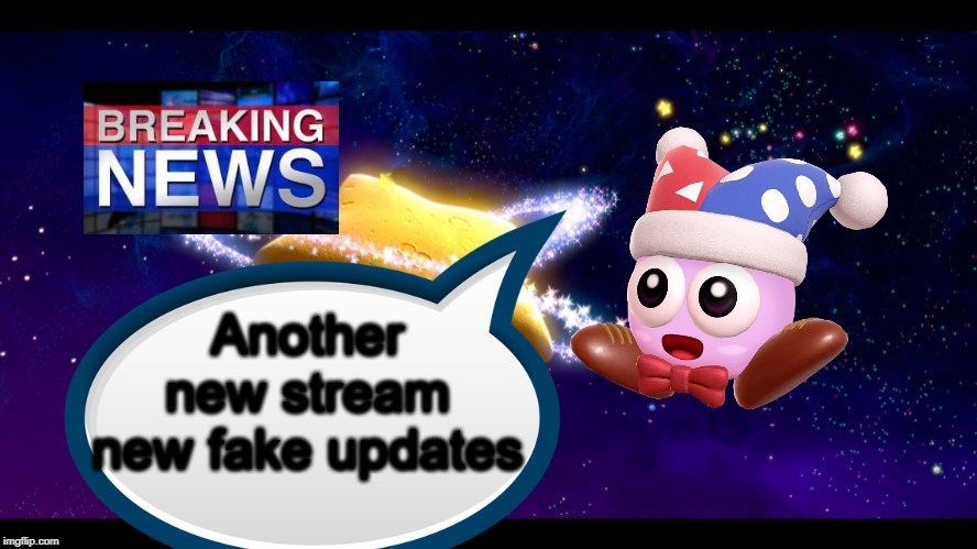 Marx breaking news | Another new stream new fake updates | image tagged in marx breaking news | made w/ Imgflip meme maker