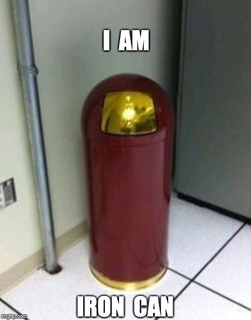 I  AM; IRON  CAN | image tagged in pun,black sabbath | made w/ Imgflip meme maker