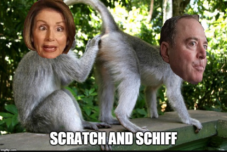 Nancy Pelosi and Adam Schiff | SCRATCH AND SCHIFF | image tagged in nancy pelosi and adam schiff | made w/ Imgflip meme maker