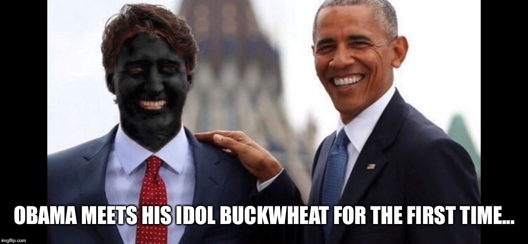 Blackface Justin Trudeau Barack Obama | OBAMA MEETS HIS IDOL BUCKWHEAT FOR THE FIRST TIME... | image tagged in justin trudeau,barack obama,blackface,buckwheat | made w/ Imgflip meme maker