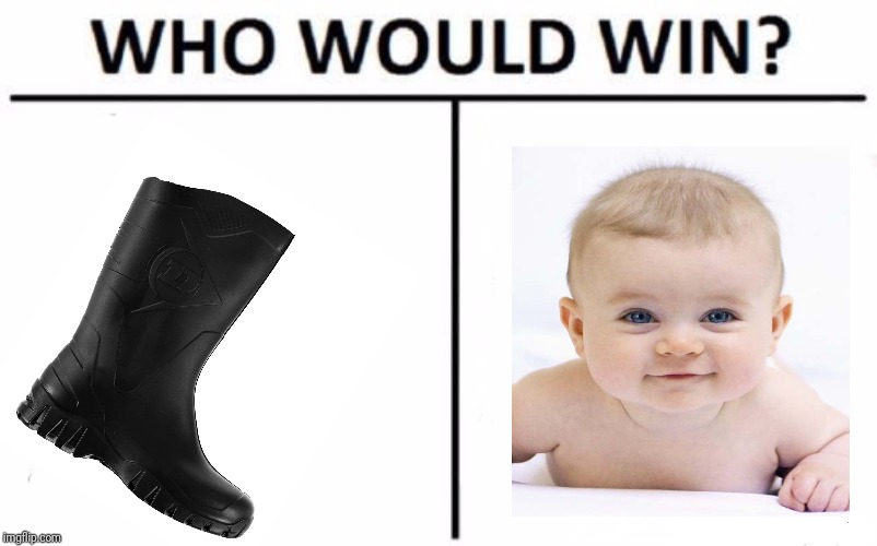 Boot vs. Baby | image tagged in memes,who would win | made w/ Imgflip meme maker