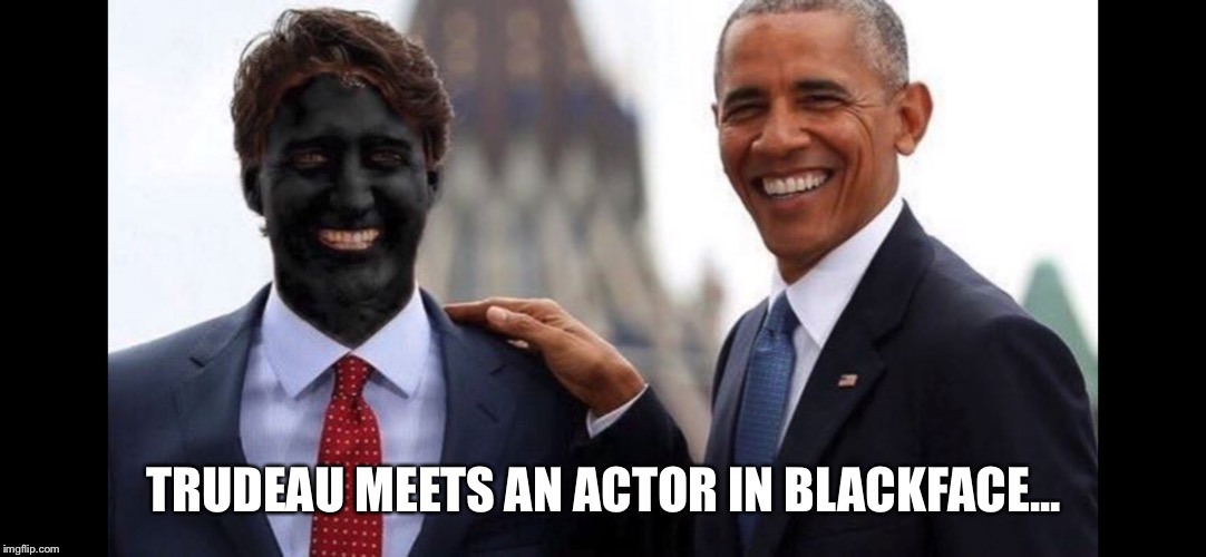 TRUDEAU MEETS AN ACTOR IN BLACKFACE... | image tagged in justin trudeau,barack obama,blackface | made w/ Imgflip meme maker