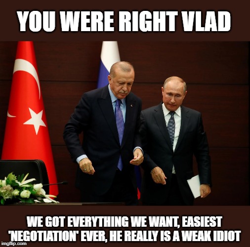 Another day, another embarrassment for America | YOU WERE RIGHT VLAD; WE GOT EVERYTHING WE WANT, EASIEST 'NEGOTIATION' EVER, HE REALLY IS A WEAK IDIOT | image tagged in memes,politics,maga,impeach trump,traitor | made w/ Imgflip meme maker