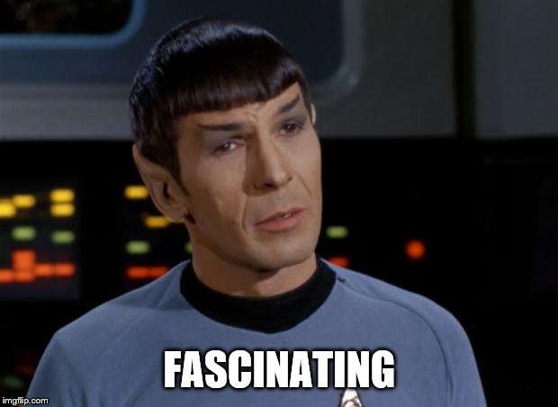 Spock Illogical | FASCINATING | image tagged in spock illogical | made w/ Imgflip meme maker