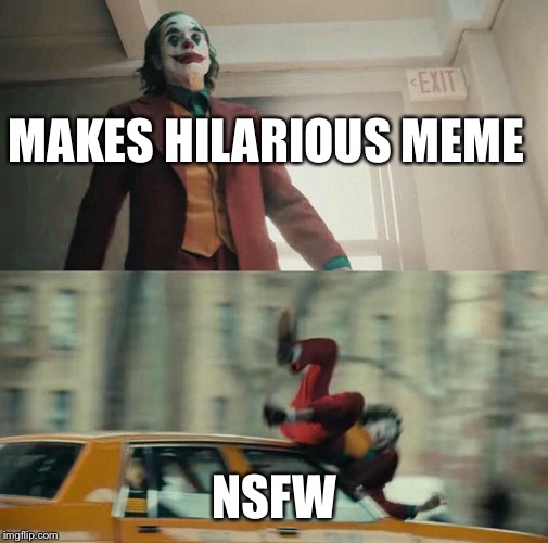 Joaquin Phoenix Joker Car | MAKES HILARIOUS MEME; NSFW | image tagged in joaquin phoenix joker car | made w/ Imgflip meme maker