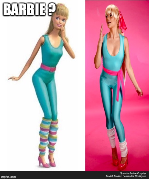 Barbie? | BARBIE ? | image tagged in maria durbani,barbie,cosplay,funny,fun,barbie cosplay | made w/ Imgflip meme maker