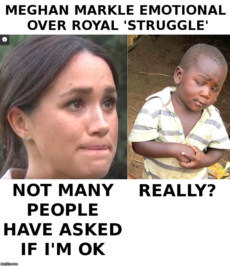 Meghan Markle | image tagged in meghan markle,third world skeptical kid | made w/ Imgflip meme maker