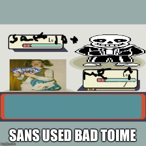 Pokemon Battle | SANS USED BAD TOIME | image tagged in pokemon battle | made w/ Imgflip meme maker