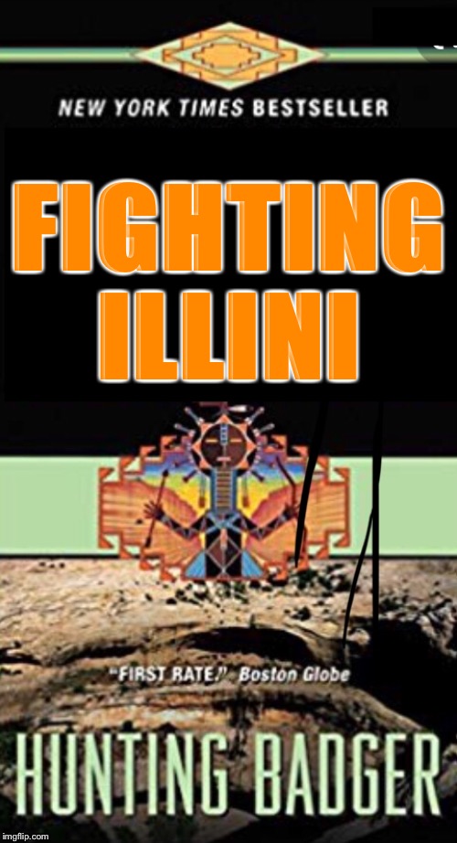 FIGHTING ILLINI | image tagged in illinois,fighting illini,wisconsin,badgers,wisconsin football,illinois football | made w/ Imgflip meme maker