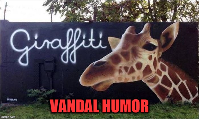 art | VANDAL HUMOR | image tagged in vandalism,giraffe | made w/ Imgflip meme maker